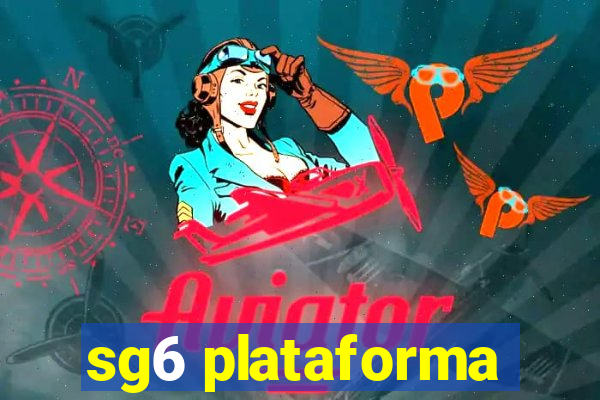 sg6 plataforma